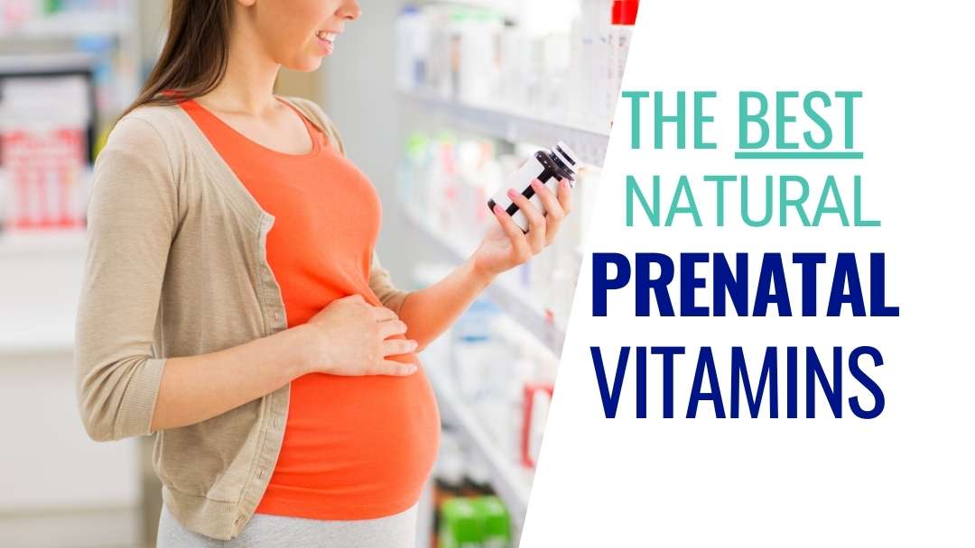 The 7 Best Natural Prenatal Vitamins